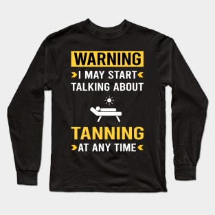 Warning Tanning Long Sleeve T-Shirt